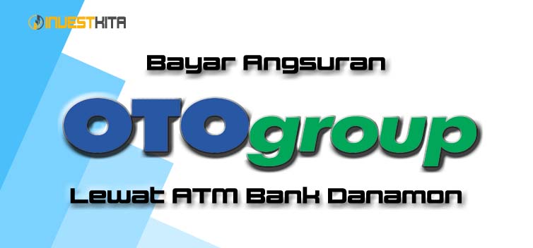 Cara Bayar Angsuran OTO Lewat ATM Bank Danamon