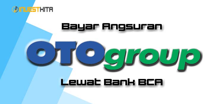 Cara Bayar Angsuran OTO Lewat Bank BCA