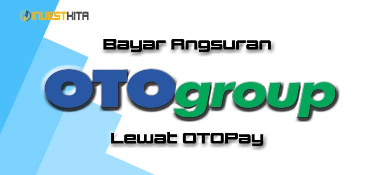 Cara Bayar Angsuran OTO Lewat OTOPay