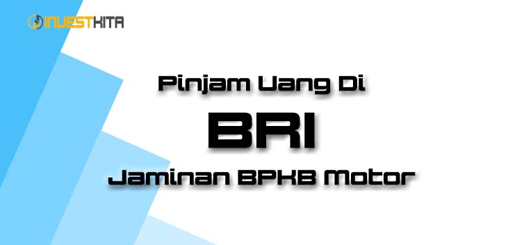 Pinjam Uang Di BRI Jaminan BPKB Motor